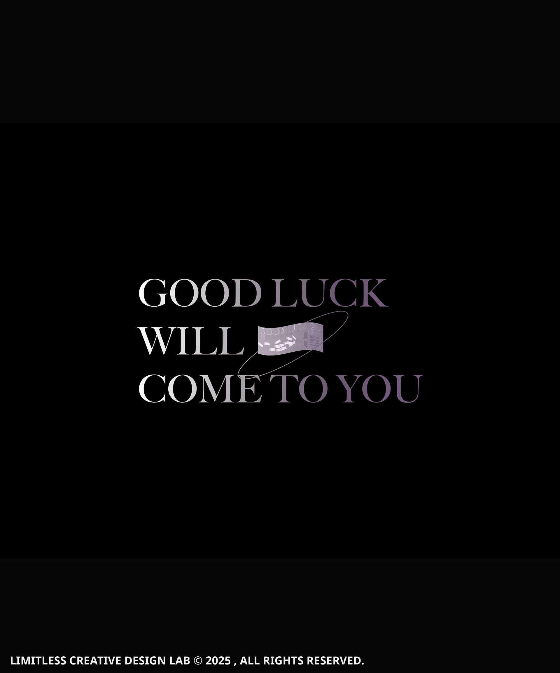 The words Good Luck Will Come to You on a black background.